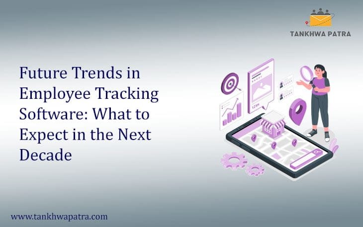 Future Trends in Employee Tracking Software: What to Expect in the Next Decade