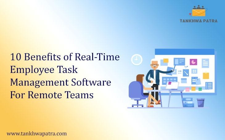 10 Benefits of Real-Time Employee Task Management Software