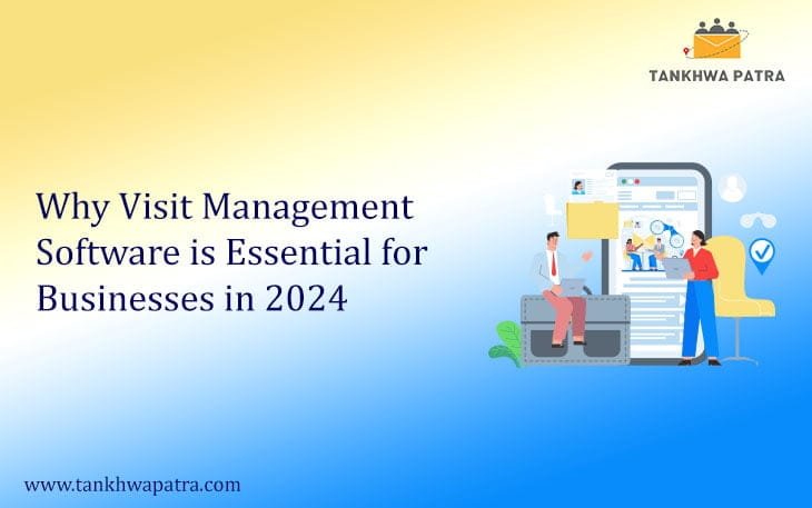 Why Visit Management Software for Businesses