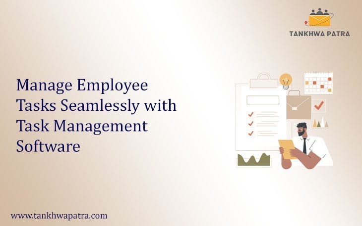 Manage Employee Tasks Seamlessly with Task Management Software