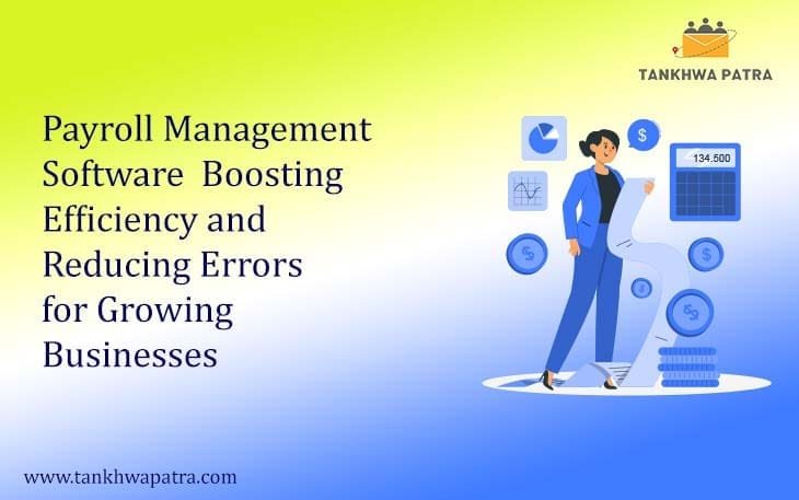 Payroll Management Software Boosting Efficiency and Reducing Errors for Growing Businesses